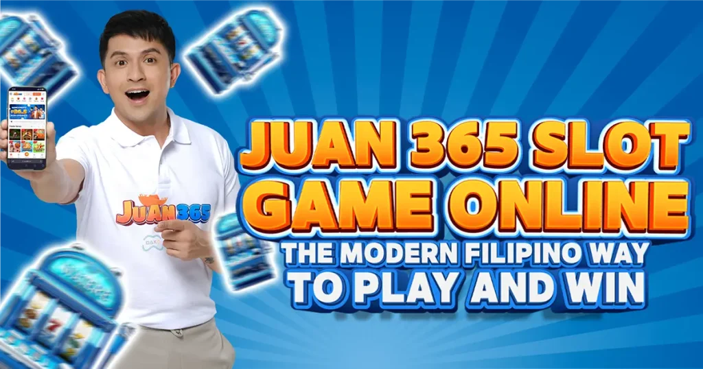 juan365 slot game online: the modern filipino way to play and win